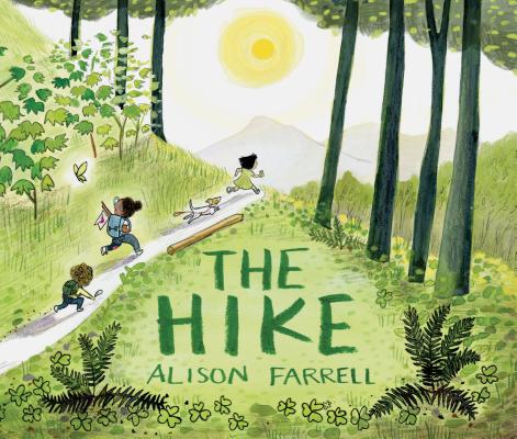 Cover Image for The Hike: (Nature Book for Kids, Outdoors-Themed Picture Book for Preschoolers and Kindergarteners) -- Alison Farrell, Hardcover