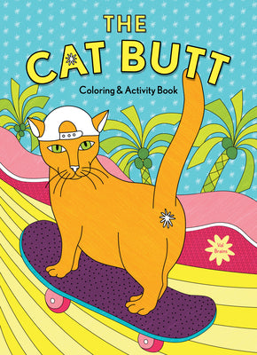 Cover Image for The Cat Butt Coloring and Activity Book: (Adult Coloring Book, Funny Gift for Cat Lovers) -- Val Brains, Paperback