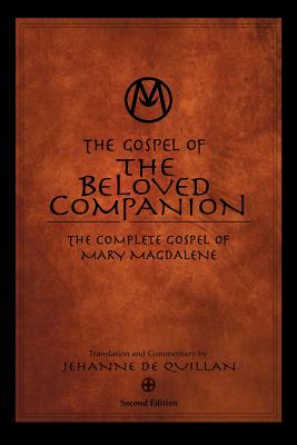Cover Image for The Gospel of the Beloved Companion: The Complete Gospel of Mary Magdalene -- Jehanne De Quillan, Paperback