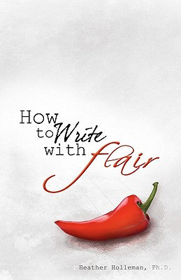 Cover Image for How to Write with Flair -- Heather Holleman Ph. D., Paperback