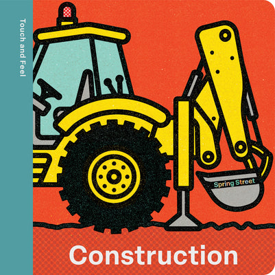 Cover Image for Spring Street Touch and Feel: Construction -- Boxer Books, Board Book