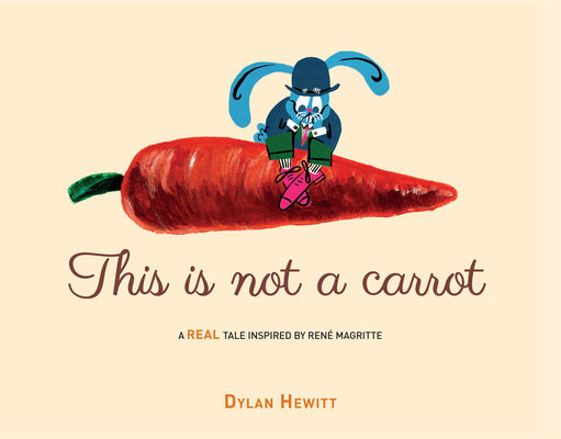 Cover Image for This Is Not a Carrot -- Dylan Hewitt, Hardcover