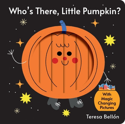 Cover Image for Who's There, Little Pumpkin? -- Teresa Bellón, Board Books