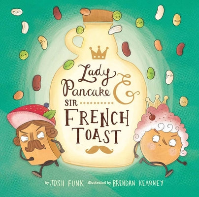 Cover Image for Lady Pancake & Sir French Toast -- Josh Funk, Hardcover