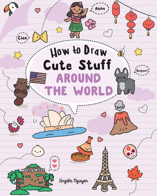 Cover Image for How to Draw Cute Stuff: Around the World -- Angela Nguyen, Paperback