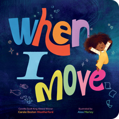 Cover Image for When I Move -- Carole Boston Weatherford, Board Books