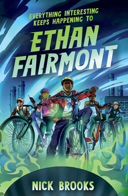 Cover Image for Everything Interesting Keeps Happening to Ethan Fairmont -- Nick Brooks, Hardcover