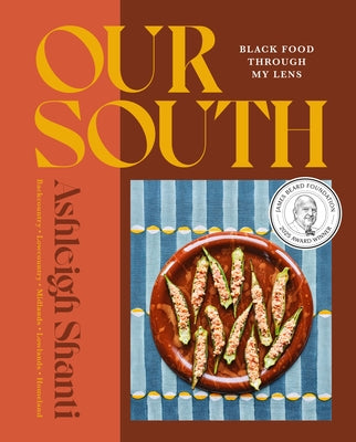 Cover Image for Our South: Black Food Through My Lens - A Cookbook -- Ashleigh Shanti, Hardcover
