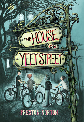 Cover Image for The House on Yeet Street -- Preston Norton, Hardcover