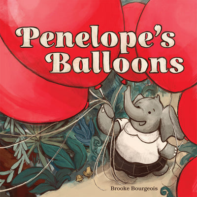 Cover Image for Penelope's Balloons -- Brooke Bourgeois, Hardcover