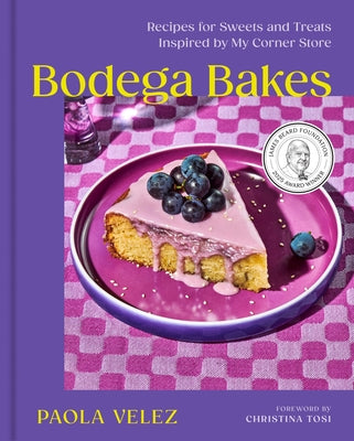 Cover Image for Bodega Bakes: Recipes for Sweets and Treats Inspired by My Corner Store - A Baking Cookbook -- Paola Velez, Hardcover