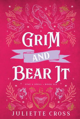 Cover Image for Grim and Bear It: Stay a Spell Book 6 -- Juliette Cross, Paperback