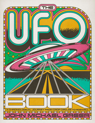 Cover Image for The UFO Book: A Chronological Journey from Crop Circles to Roswell -- John Michael Greer, Hardcover