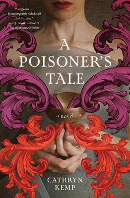 Cover Image for A Poisoner's Tale: A Novel (a Retelling of the Life of Giulia Tofana, Aqua Tofana Poisoner of Rome) -- Cathryn Kemp, Paperback