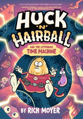 Cover Image for Huck 'n' Hairball and the Litterbox Time Machine -- Rich Moyer, Paperback