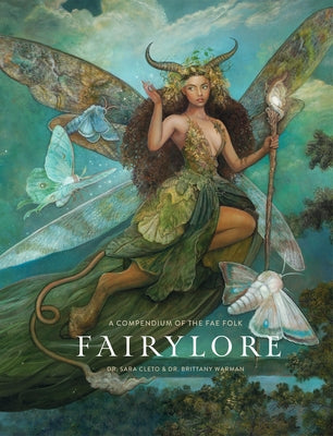 Cover Image for Fairylore: A Compendium of the Fae Folk -- Brittany Warman, Hardcover
