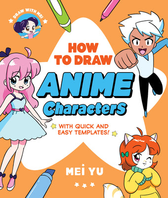 Cover Image for Draw with Mei: How to Draw Anime Characters: With Quick and Easy Templates -- Mei Yu, Paperback