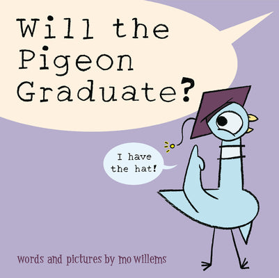 Cover Image for Will the Pigeon Graduate? -- Mo Willems, Hardcover
