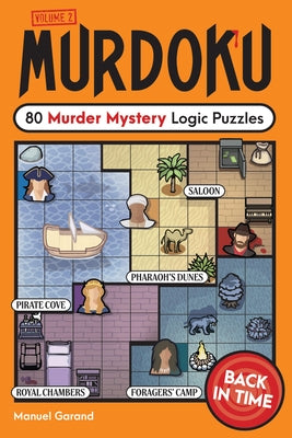 Cover Image for Murdoku Volume 2: Back in Time: 80 Murder Mystery Logic Puzzles -- Manuel Garand, Paperback