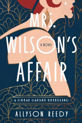 Cover Image for Mrs. Wilson's Affair: A Great Gatsby Retelling (a Novel) -- Allyson Reedy, Paperback