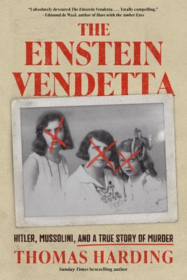 Cover Image for The Einstein Vendetta: Hitler, Mussolini, and a True Story of Murder -- Thomas Harding, Hardcover