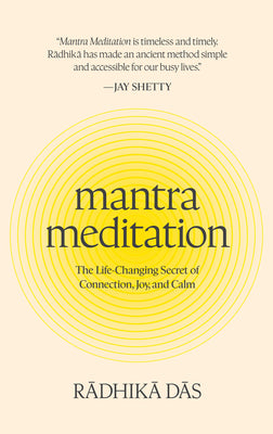 Cover Image for Mantra Meditation: The Life-Changing Secret of Connection, Joy, and Calm -- Radhika Das, Hardcover