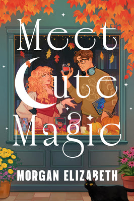 Cover Image for Meet Cute Magic -- Morgan Elizabeth, Paperback