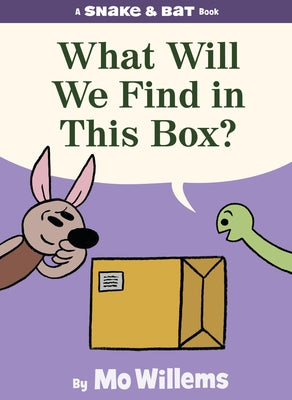 Cover Image for Snake & Bat: What Will We Find in This Box? -- Mo Willems, Hardcover