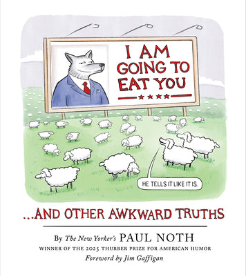 Cover Image for I Am Going to Eat You . . . and Other Awkward Truths: A Cartoonist's Romp Through the Lunacy of Our Times -- Paul Noth, Hardcover