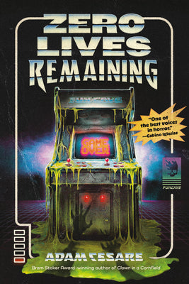 Cover Image for Zero Lives Remaining -- Adam Cesare, Paperback