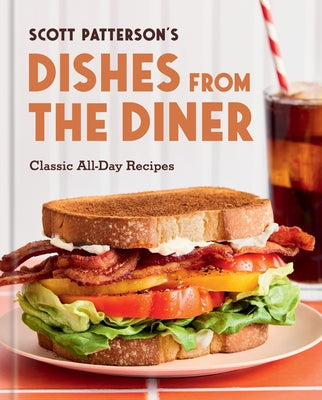 Cover Image for Dishes from the Diner: Classic All-Day Recipes -- Scott Patterson, Hardcover