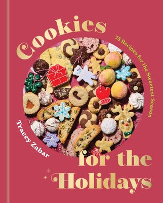 Cover Image for Cookies for the Holidays: 75 Recipes for the Sweetest Season -- Tracey Zabar, Hardcover