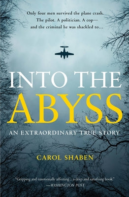 Cover Image for Into the Abyss: An Extraordinary True Story -- Carol Shaben, Paperback