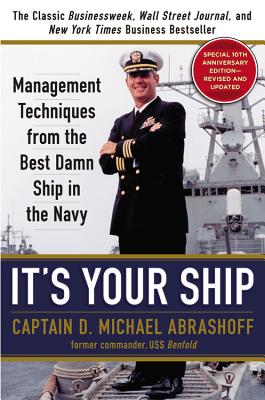 Cover Image for It's Your Ship: Management Techniques from the Best Damn Ship in the Navy -- D. Michael Abrashoff, Hardcover