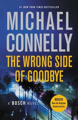 Cover Image for The Wrong Side of Goodbye -- Michael Connelly, Paperback