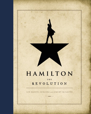 Cover Image for Hamilton: The Revolution -- Lin-Manuel Miranda, Hardcover
