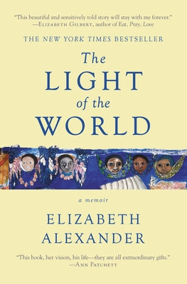 Cover Image for The Light of the World: A Memoir -- Elizabeth Alexander, Paperback