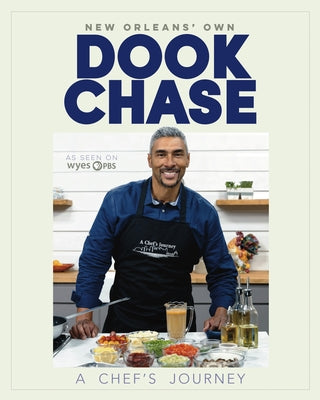Cover Image for Dook Chase: A Chef's Journey -- Dook Chase, Hardcover