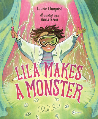 Cover Image for Lila Makes a Monster -- Laurie Elmquist, Hardcover