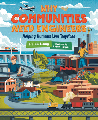 Cover Image for Why Communities Need Engineers: Helping Humans Live Together -- Helen Liang, Hardcover