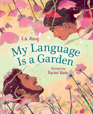 Cover Image for My Language Is a Garden -- E. G. Alaraj, Hardcover