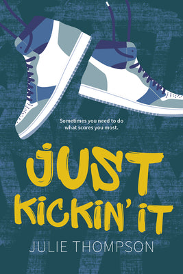 Cover Image for Just Kickin' It -- Julie Thompson, Paperback