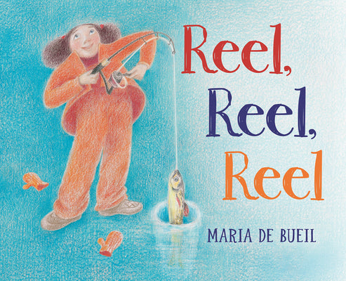 Cover Image for Reel, Reel, Reel -- Maria de Bueil, Hardcover