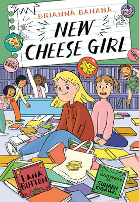 Cover Image for Brianna Banana, New Cheese Girl -- Lana Button, Paperback