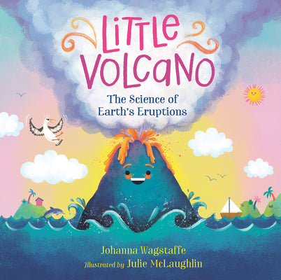 Cover Image for Little Volcano: The Science of Earth's Eruptions -- Johanna Wagstaffe, Hardcover