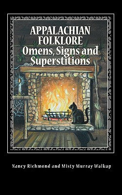 Cover Image for Appalachian Folklore Omens, Signs and Superstitions -- Nancy Richmond, Paperback