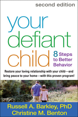 Cover Image for Your Defiant Child: Eight Steps to Better Behavior -- Russell A. Barkley, Paperback