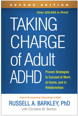 Cover Image for Taking Charge of Adult ADHD: Proven Strategies to Succeed at Work, at Home, and in Relationships -- Russell A. Barkley, Paperback