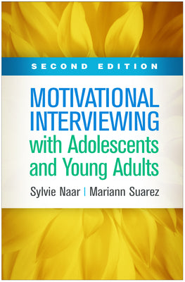 Cover Image for Motivational Interviewing with Adolescents and Young Adults -- Sylvie Naar, Hardcover