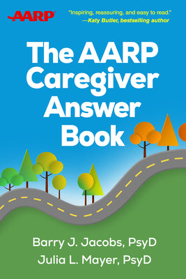 Cover Image for The AARP Caregiver Answer Book -- Barry J. Jacobs, Paperback